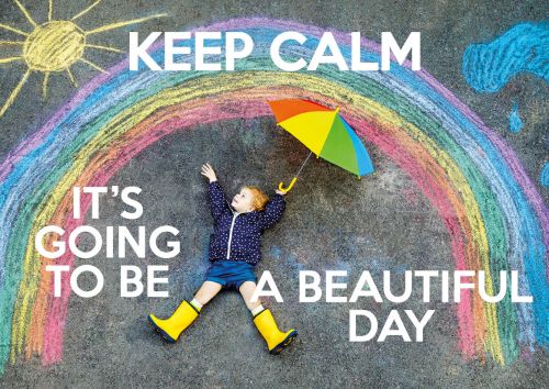 Keep Calm It's Going to be a Beautiful Day