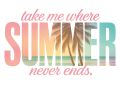 Take Me Where Summer Never Ends