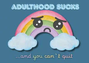 Adulthood Sucks