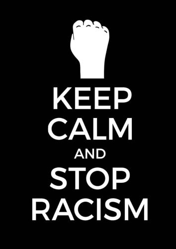 Keep Calm and Stop Racism